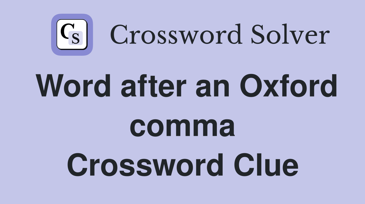 Word after an Oxford comma Crossword Clue