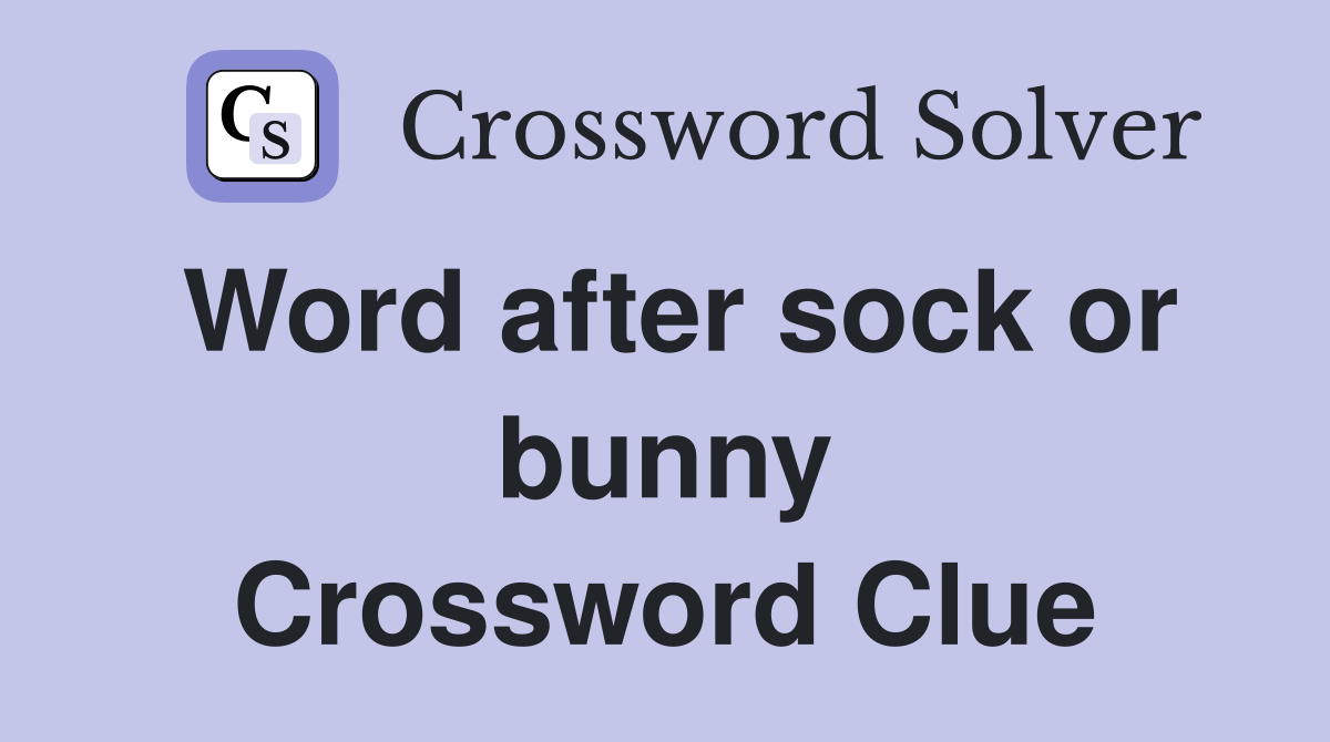 Word after sock or bunny Crossword Clue