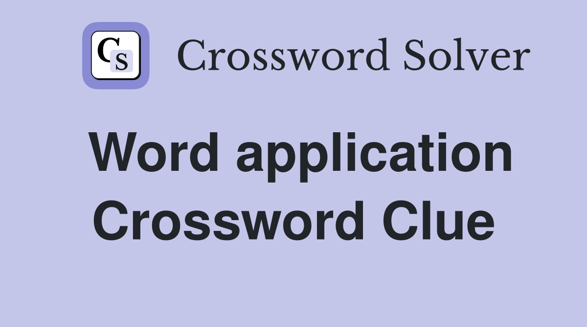 Word application Crossword Clue