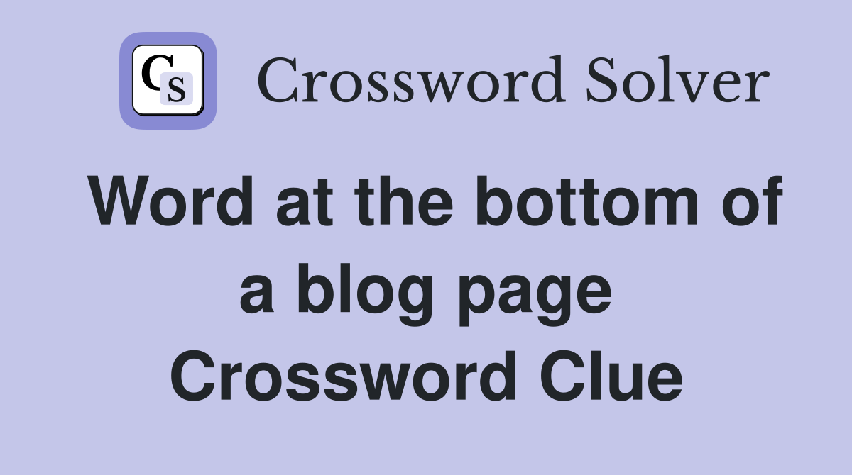 Word at the bottom of a blog page Crossword Clue