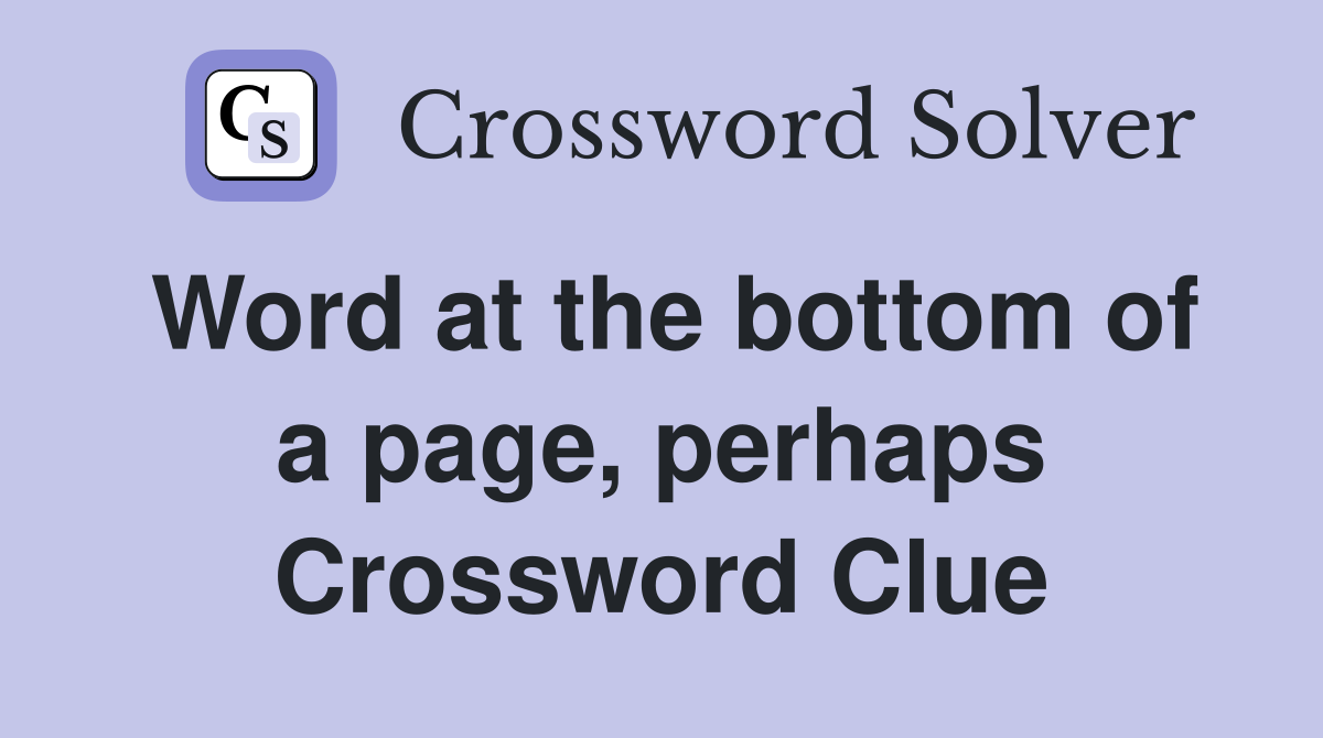 Word at the bottom of a page, perhaps Crossword Clue