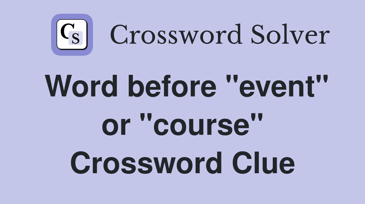 Word before "event" or "course" Crossword Clue