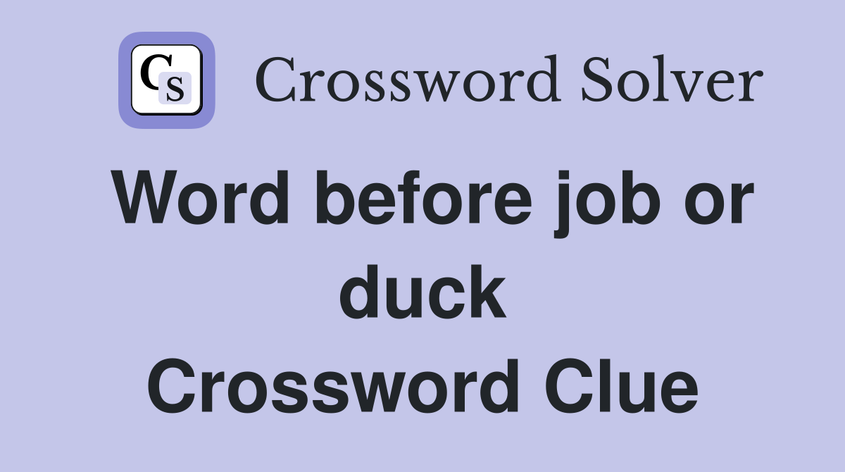 Word before job or duck Crossword Clue