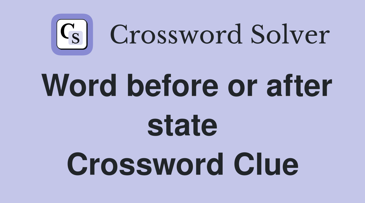 Word before or after state Crossword Clue