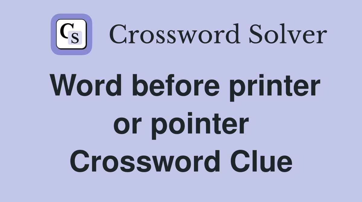 Word before printer or pointer Crossword Clue