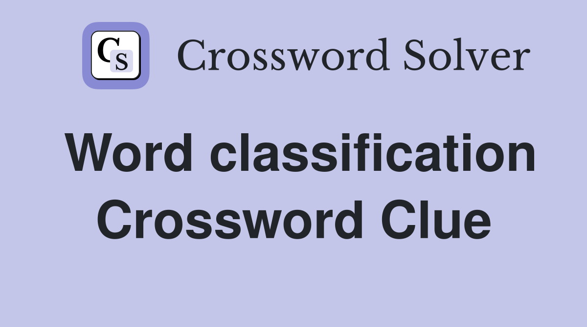 Word classification Crossword Clue