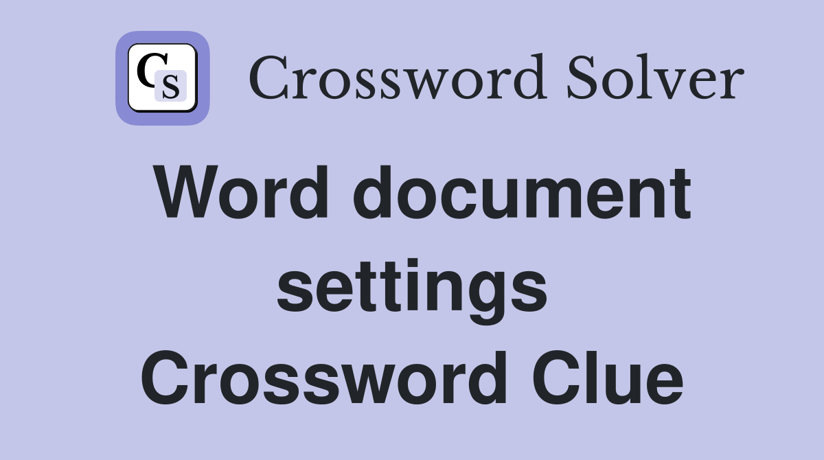 Word document settings Crossword Clue