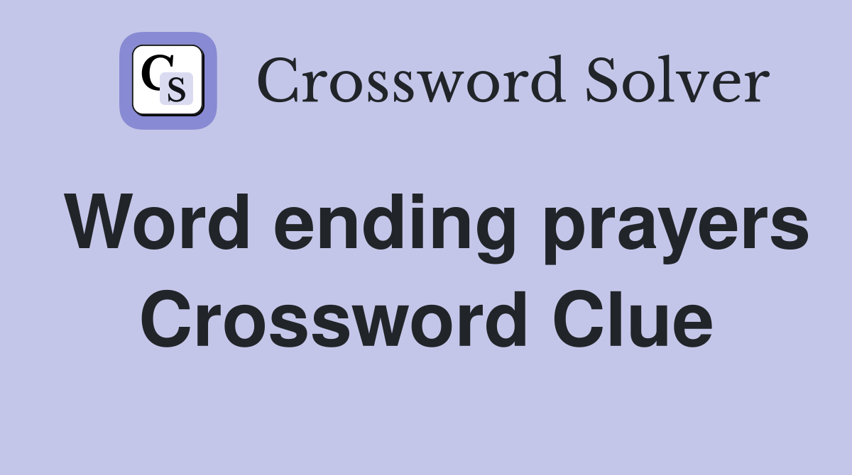 Word ending prayers Crossword Clue