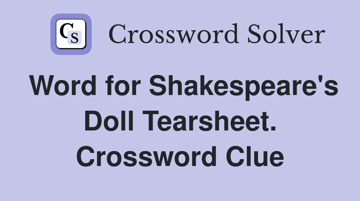 Word for Shakespeare's Doll Tearsheet. Crossword Clue
