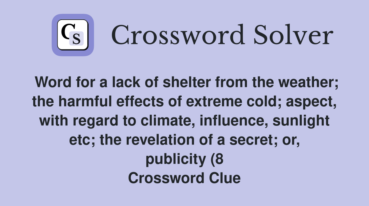 Word for a lack of shelter from the weather the harmful effects of Word for a lack of shelter from the weather the harmful effects of