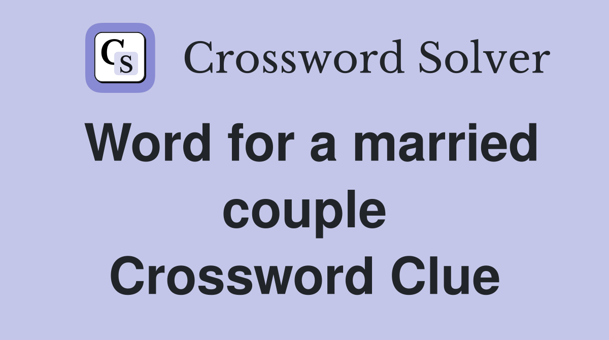 Word for a married couple Crossword Clue