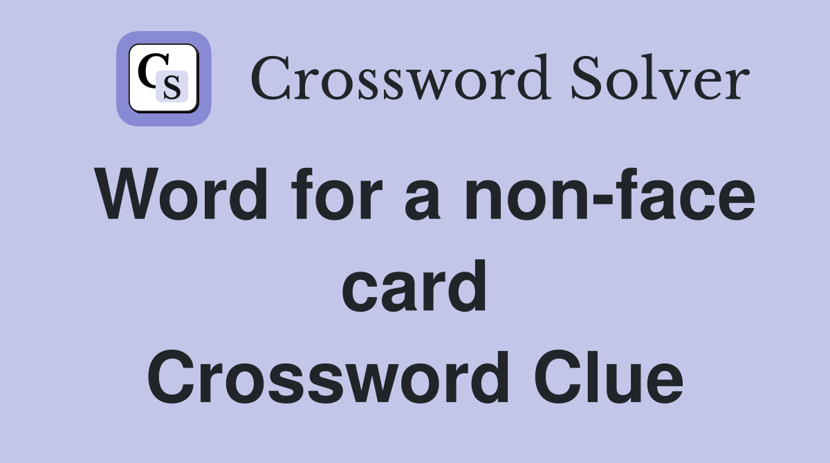 Word for a non-face card Crossword Clue