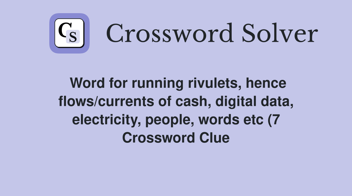 Word for running rivulets hence flows/currents of cash digital data Word for running rivulets hence flows/currents of cash digital data