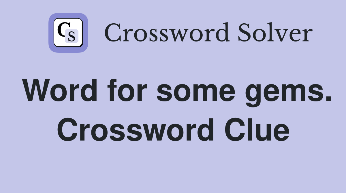 Word for some gems. Crossword Clue