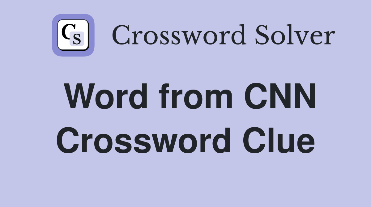 Word from CNN Crossword Clue