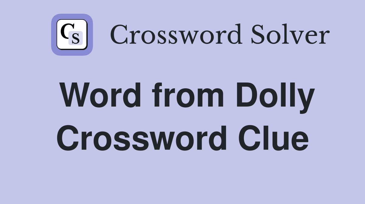 Word from Dolly Crossword Clue