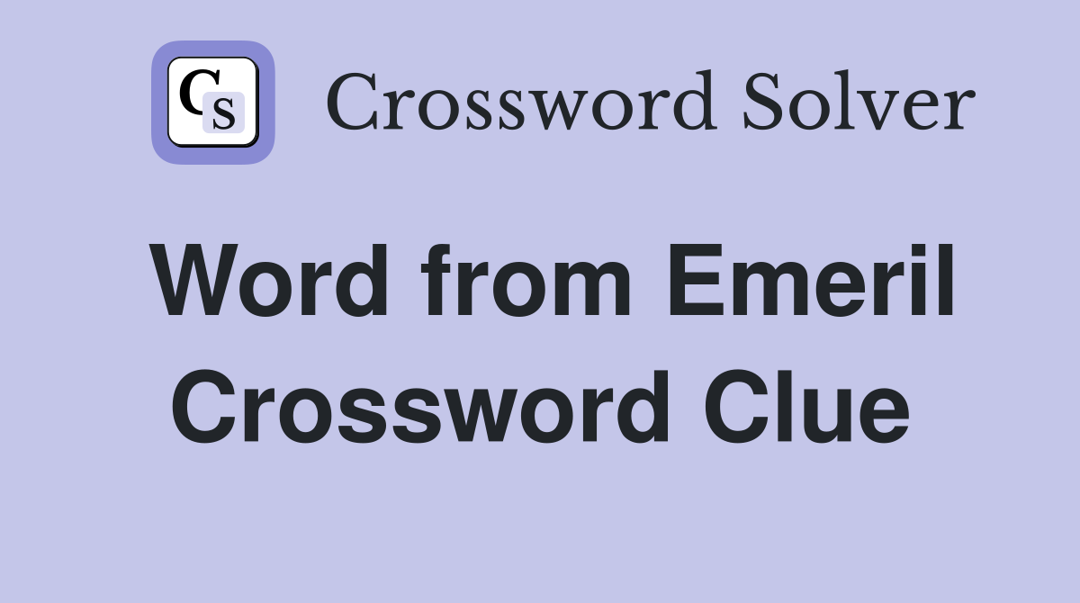 Word from Emeril Crossword Clue