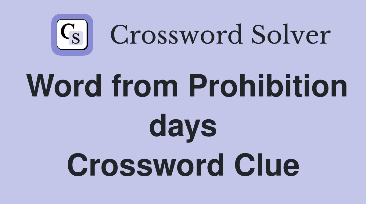 Word from Prohibition days Crossword Clue