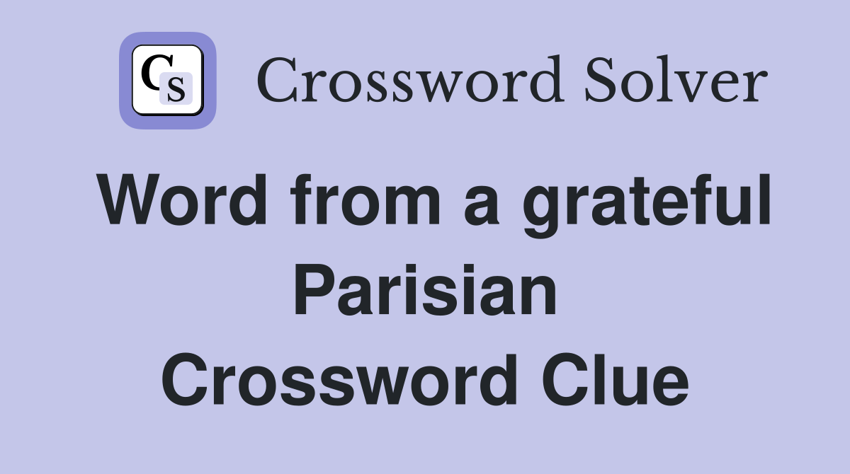 Word from a grateful Parisian Crossword Clue
