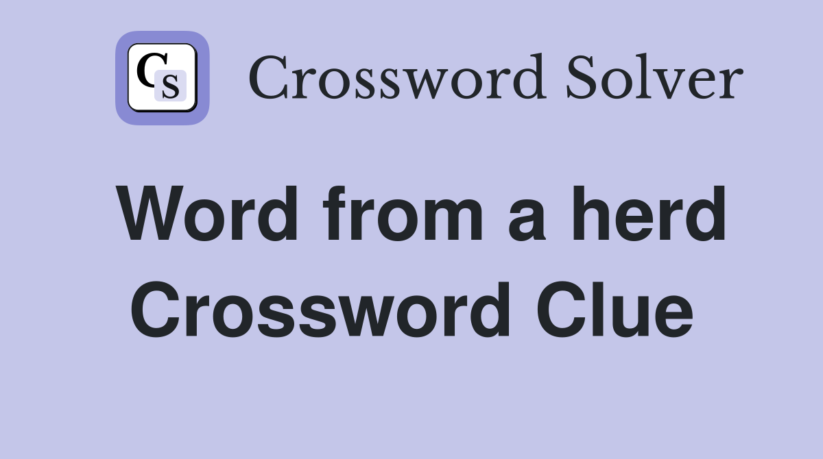 Word from a herd Crossword Clue