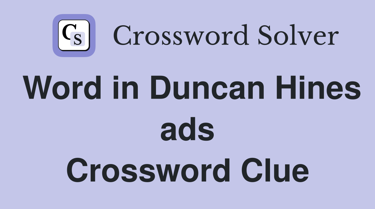 Word in Duncan Hines ads Crossword Clue