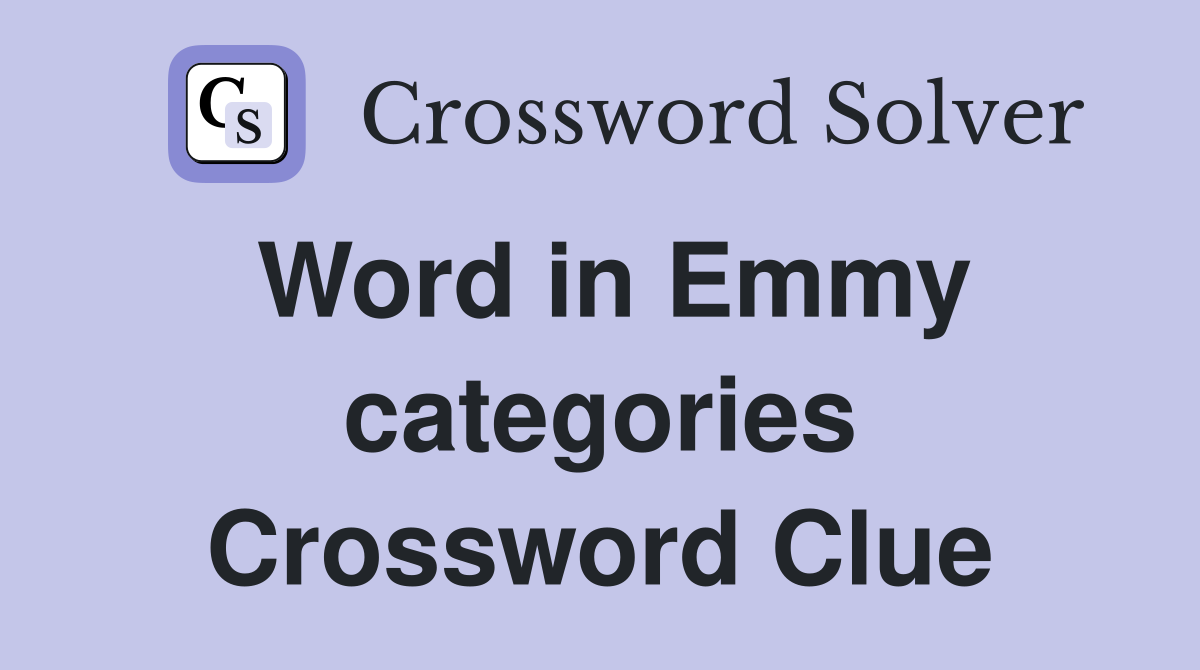 Word in Emmy categories Crossword Clue
