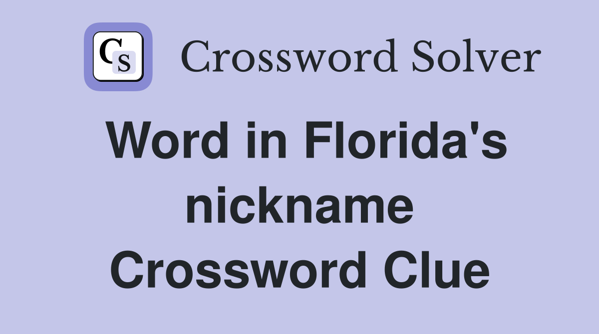 Word in Florida's nickname Crossword Clue