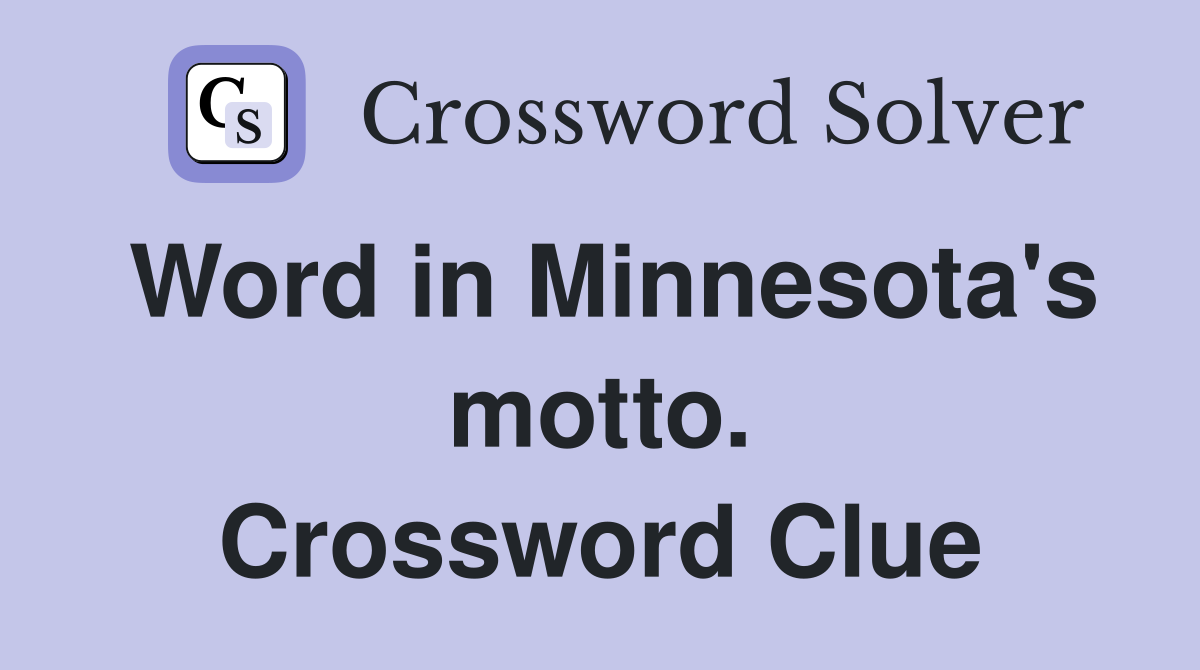 Word in Minnesota's motto. Crossword Clue