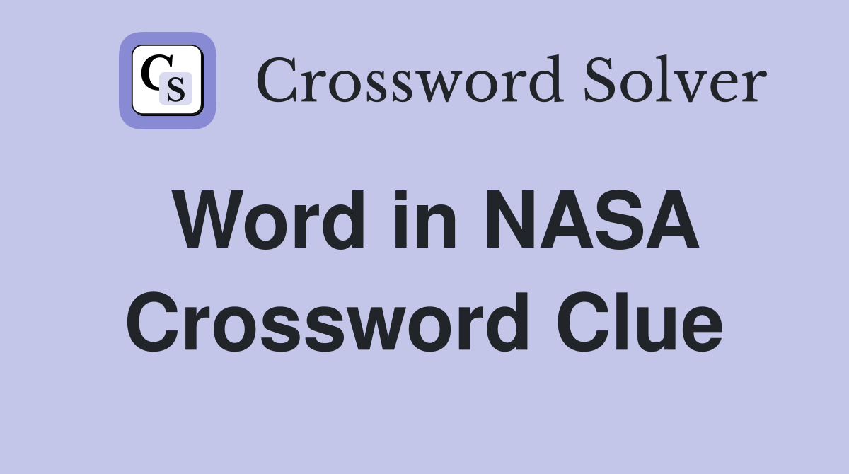 Word in NASA Crossword Clue