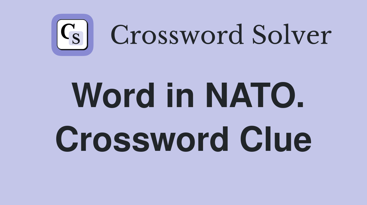 Word in NATO. Crossword Clue