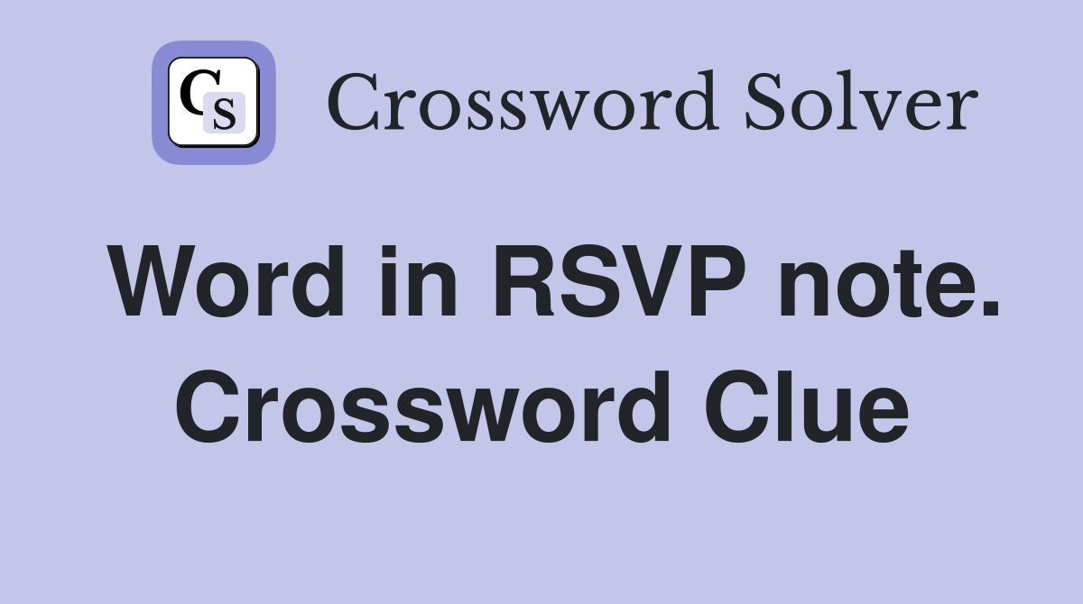 Word in RSVP note. Crossword Clue
