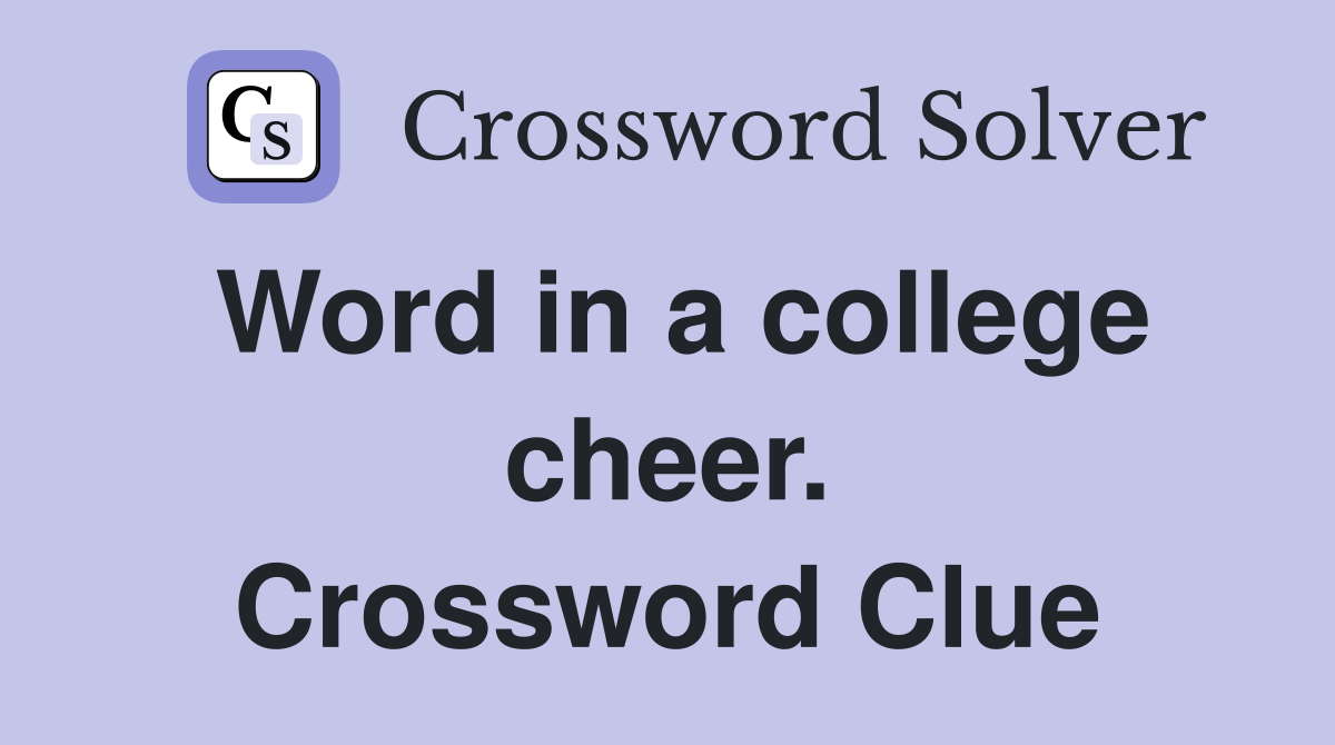 Word in a college cheer. Crossword Clue