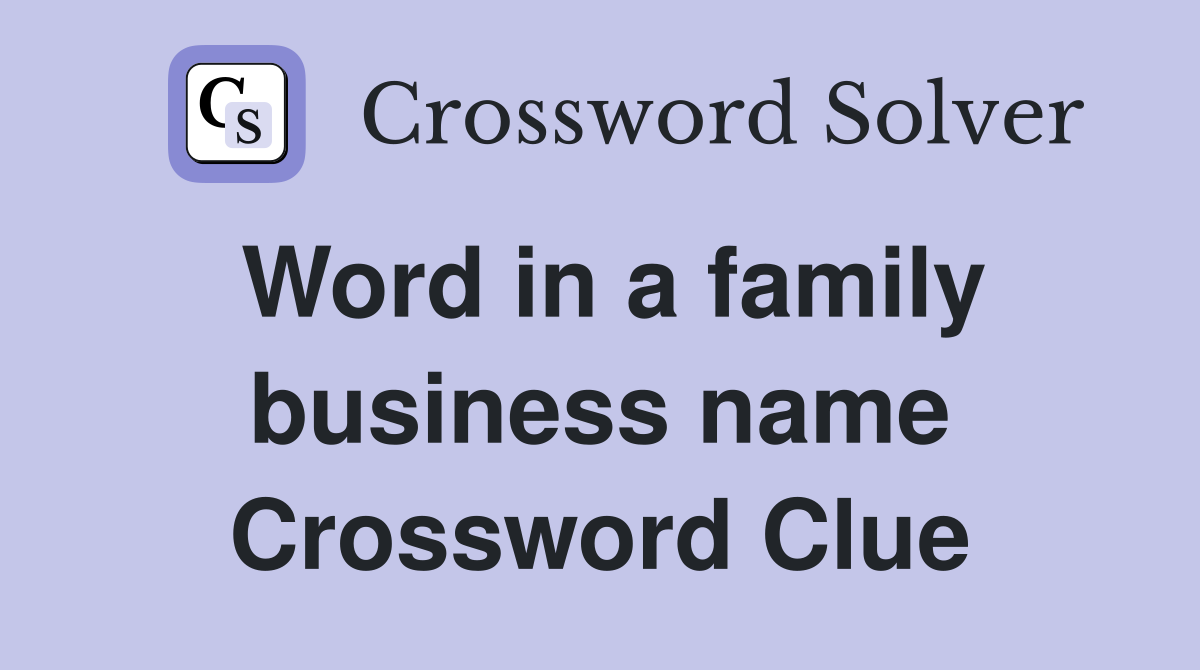 Word in a family business name Crossword Clue