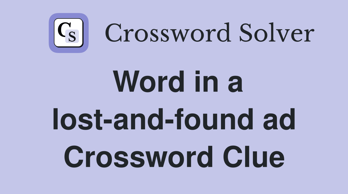 Word in a lost-and-found ad Crossword Clue