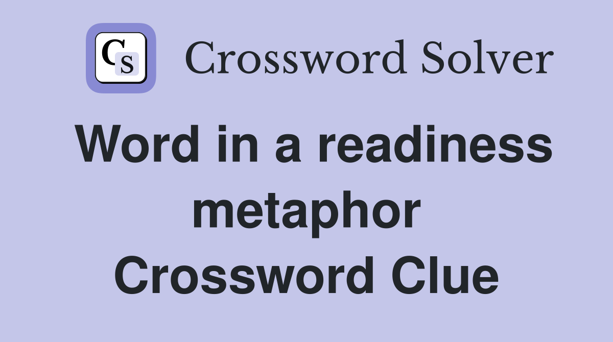 Word in a readiness metaphor Crossword Clue