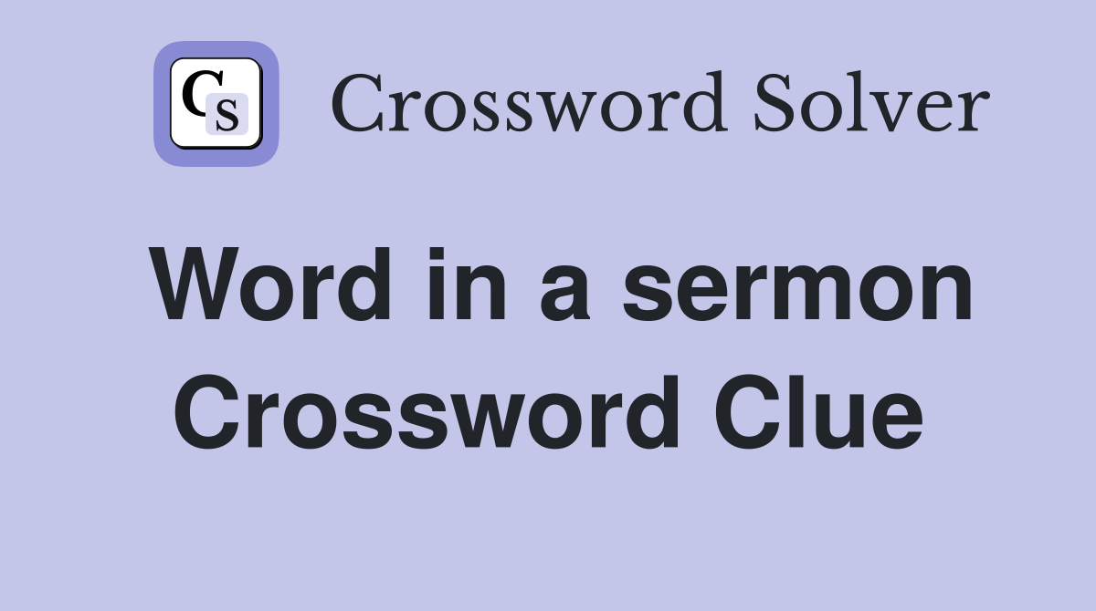 Word in a sermon Crossword Clue