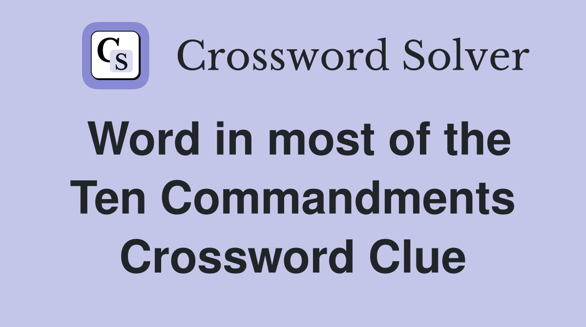 Word in most of the Ten Commandments Crossword Clue