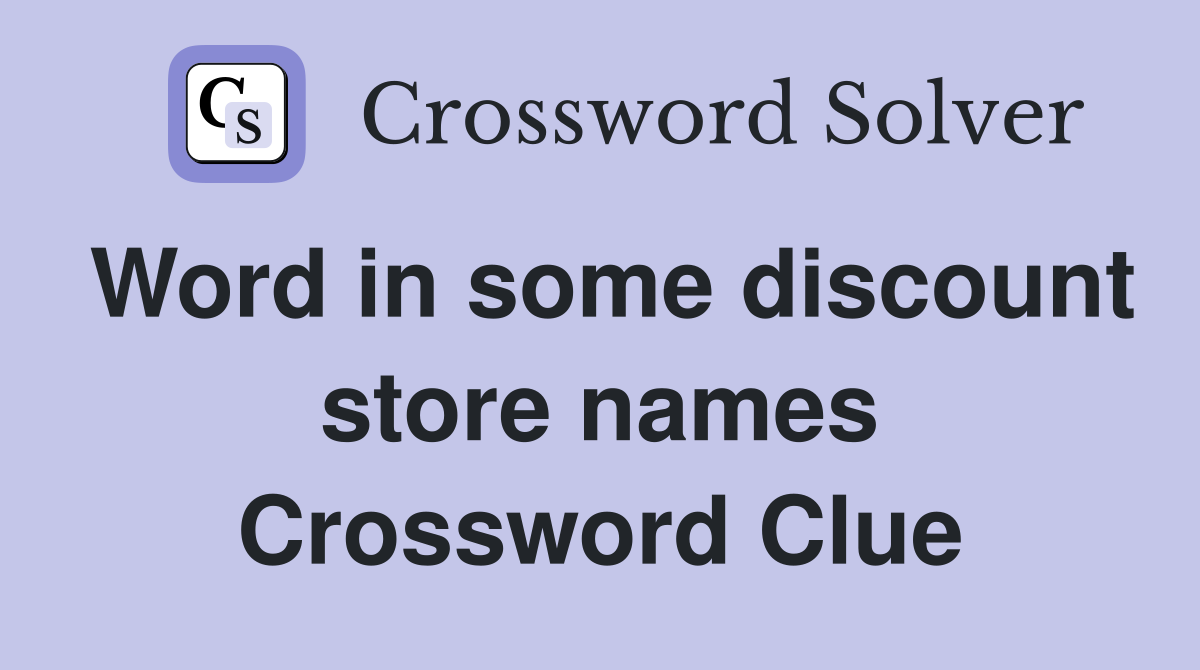 Word in some discount store names Crossword Clue