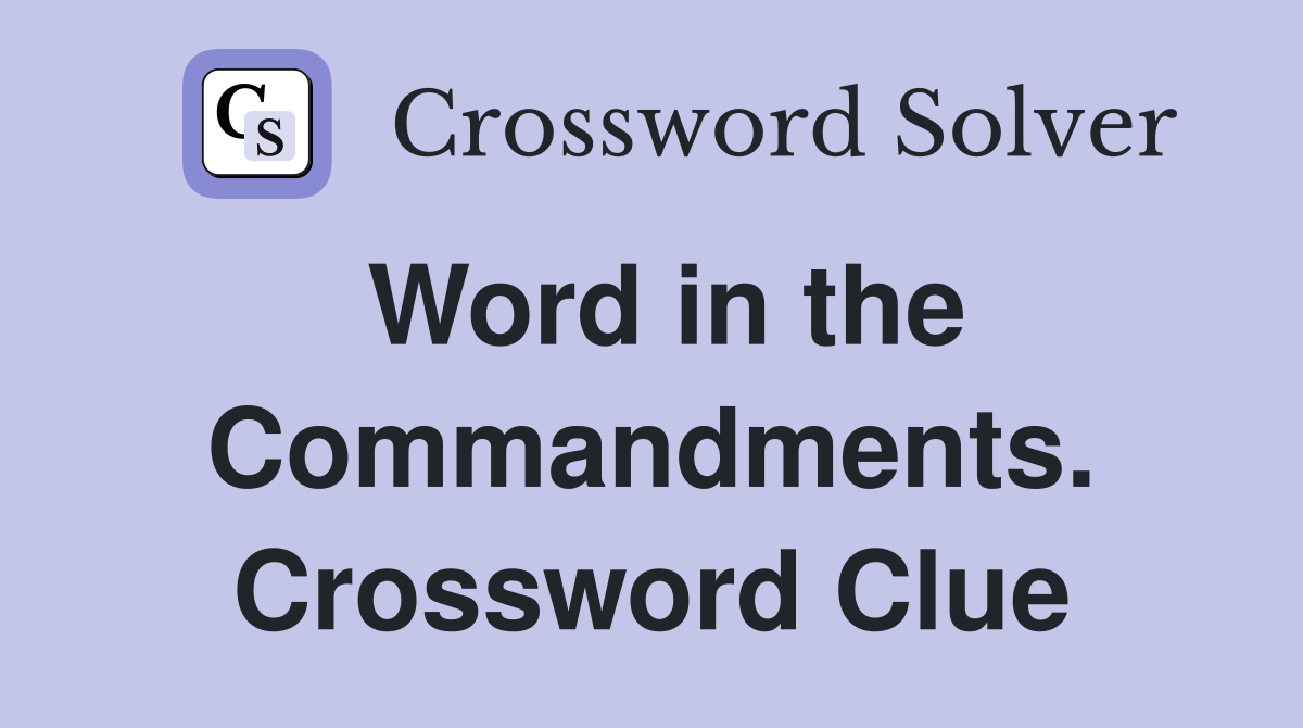 Word in the Commandments. Crossword Clue
