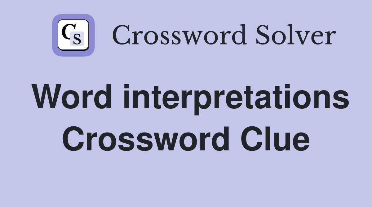 Word interpretations Crossword Clue