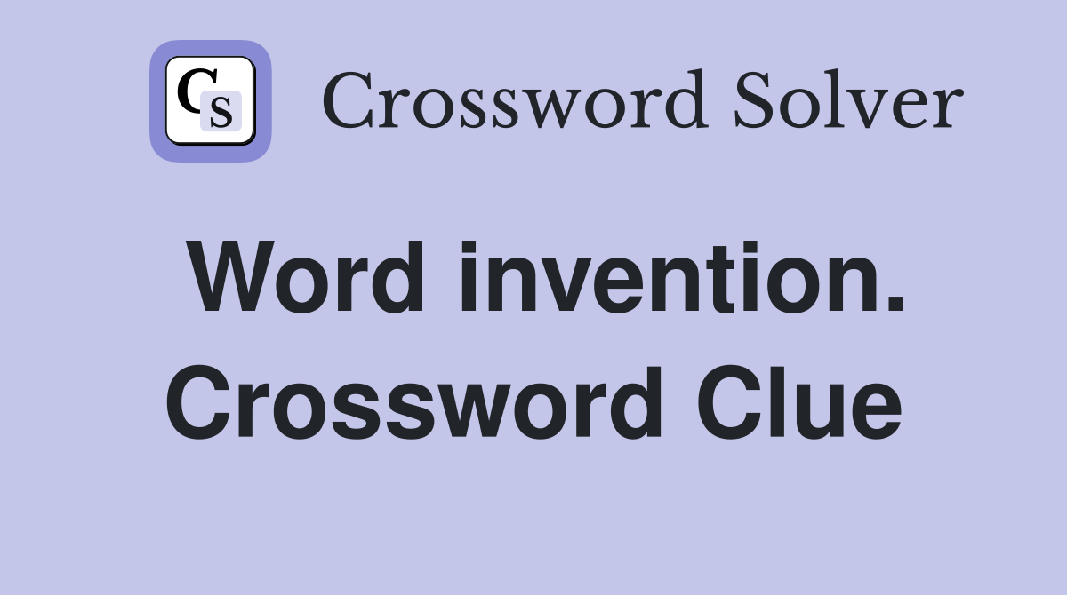 Word invention. Crossword Clue