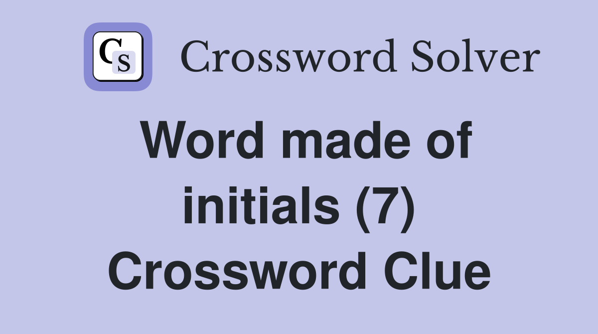 Word made of initials (7) Crossword Clue