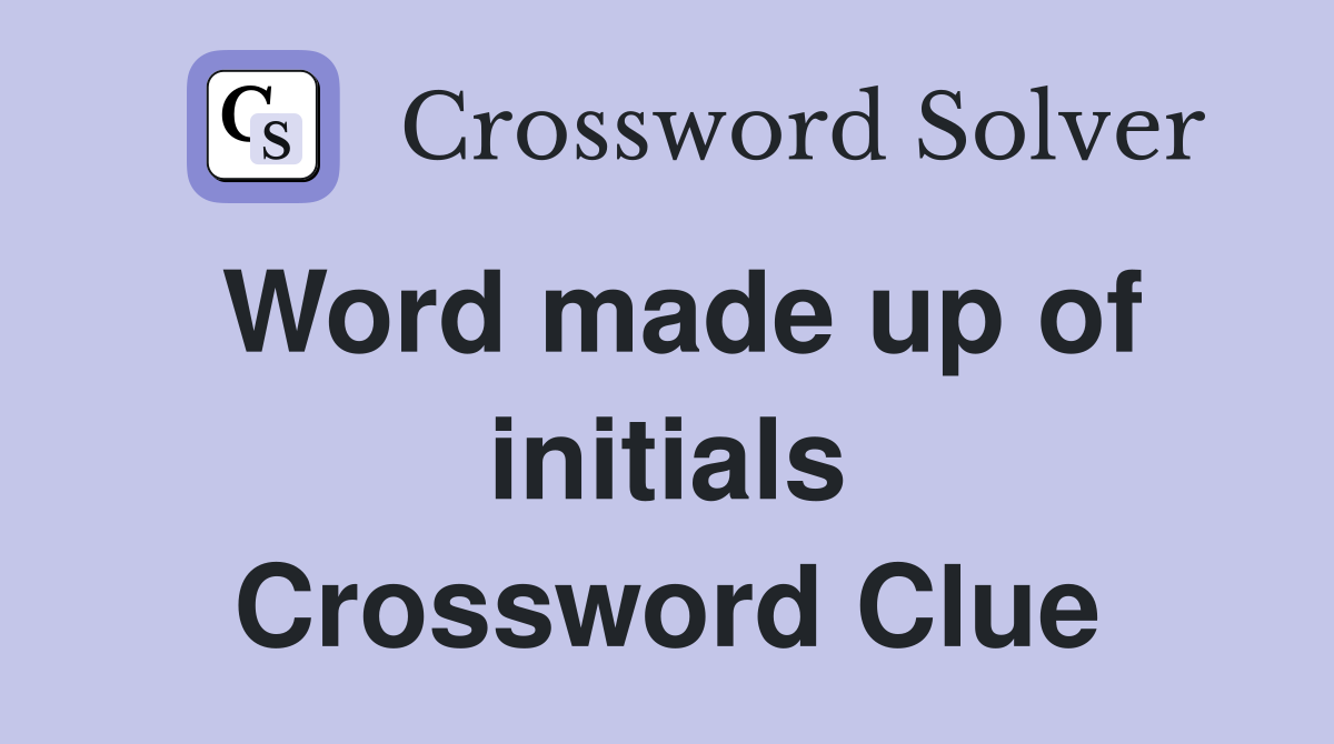 Word made up of initials Crossword Clue