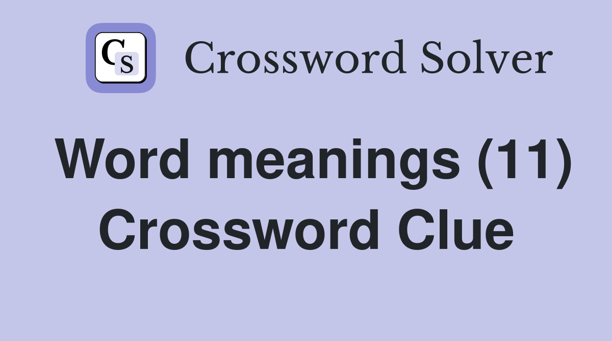 Word meanings (11) Crossword Clue
