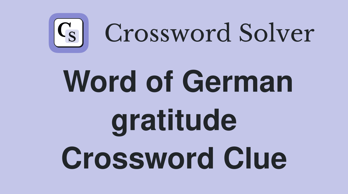 Word of German gratitude Crossword Clue
