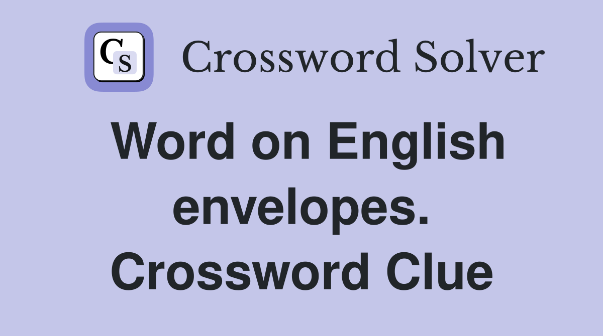 Word on English envelopes. Crossword Clue