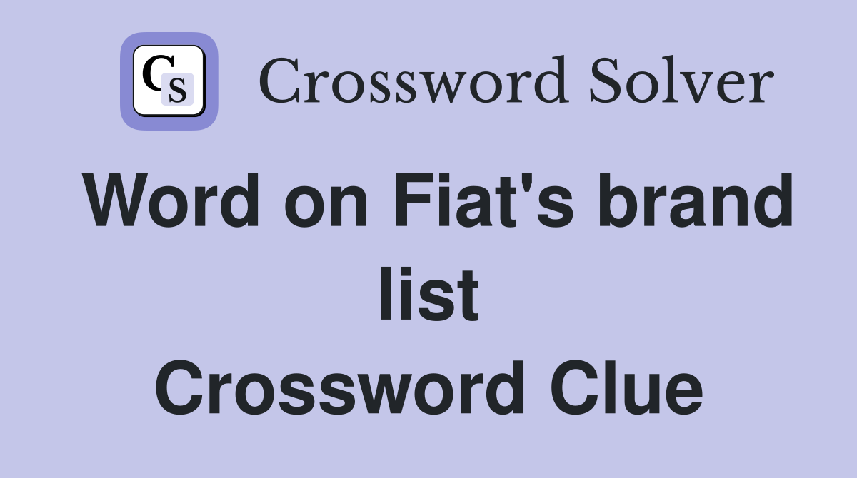 Word on Fiat's brand list Crossword Clue