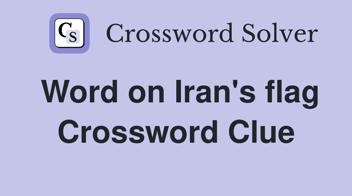 Word on Iran's flag Crossword Clue