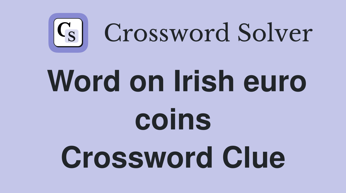 Word on Irish euro coins Crossword Clue