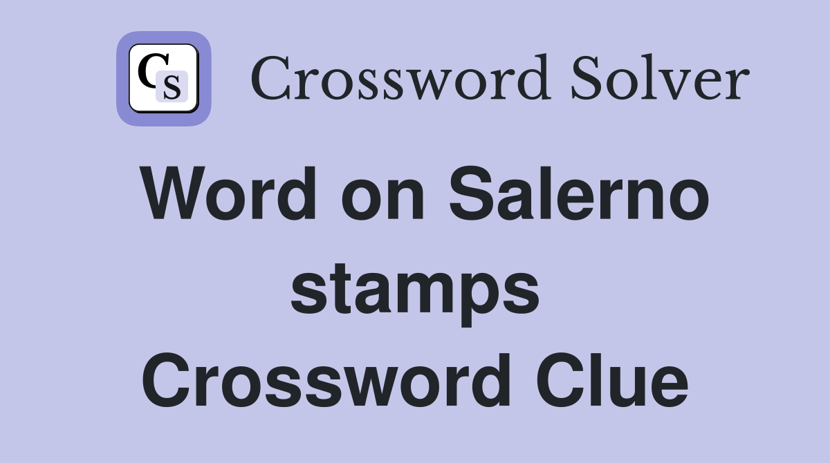 Word on Salerno stamps Crossword Clue